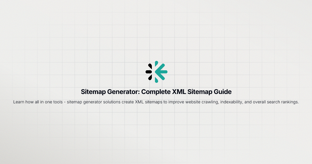 Sitemap Generator: Complete XML Sitemap Guide