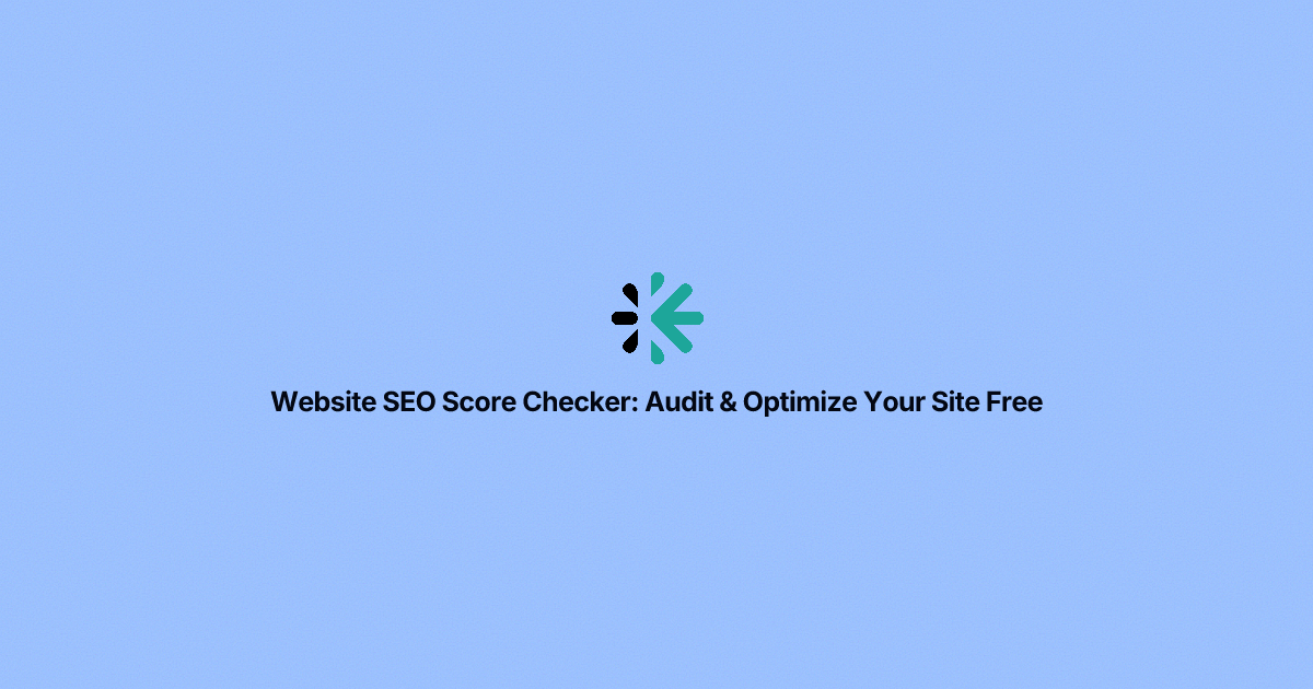 Website SEO Score Checker: Audit & Optimize Your Site Free