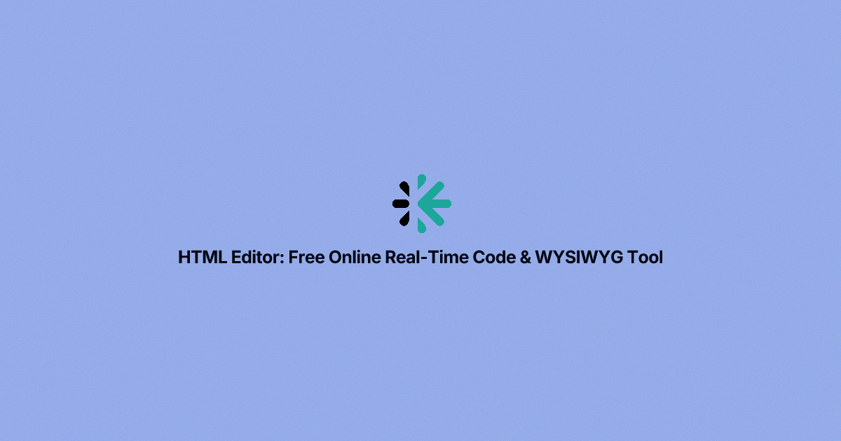 HTML Editor: Free Online Real-Time Code & WYSIWYG Tool
